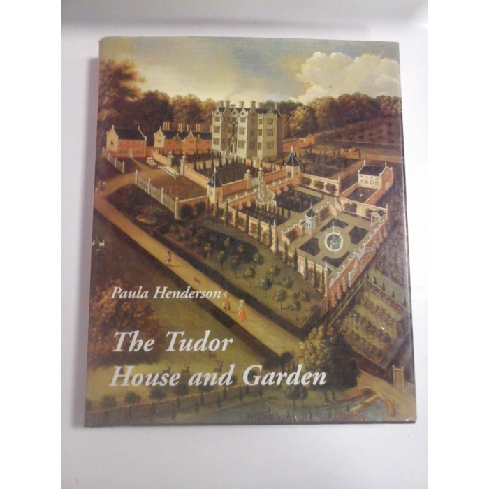 THE  TUDOR  HOUSE  AND  GARDEN   (Architecture and Landscape)  -  Paula  HENDERSON  